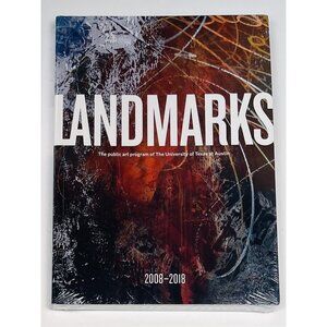 Landmarks 2008-2018 The Public Art Program of the University of Texas at Austin